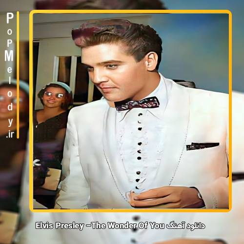 دانلود آهنگ Elvis Presley The Wonder Of You